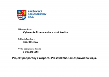Vybavenie  fitness centra v obci Kružlov . Tento projekt bol podporený z rozpočtu PSK.